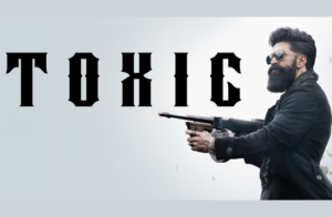 Yash's Toxic Movie Postponed Due to the Raging Iran-US War and Released Date 4 June 2026